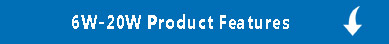 6W-20W Product Features