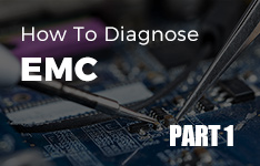 How to diagnose EMC? (Part 01)