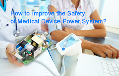 How to Improve the Safety of Medical Device Power System?