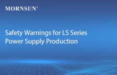 Safety Warnings for LS Series Power Supply Production
