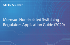 Mornsun Non-isolated Switching Regulators Application Guide (2020)