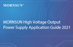 MORNSUN High Voltage Output Power Supply Application Guide 2021