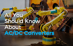 All You Should Know About AC/DC Converters