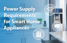 Power Supply Requirements for Smart Home Appliances