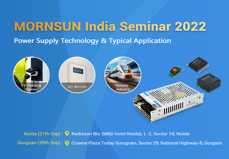 MORNSUN India Seminar 2022: Power Supply Technology & Typical Application