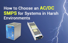 What to Consider for Selecting Reliable AC/DC Switching Power Supplies for Systems in Harsh Environments?