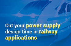 Cut your power supply design time in railway applications