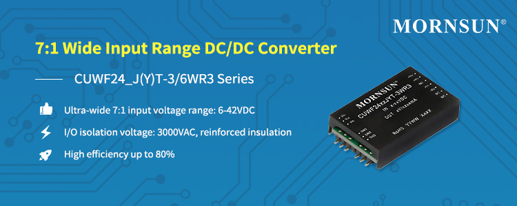 MORNSUN 6-42VDC of 7:1 Wide Input Range DC/DC Converter ——CUWF24_J(Y)T-3/6WR3 Series.jpg
