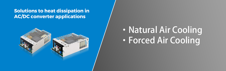 Solutions to heat dissipation in AC/DC converter applications