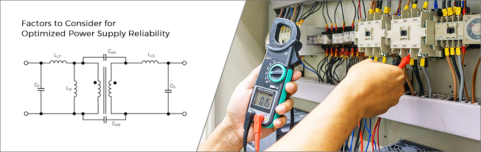 Factors to Consider for Optimized Power Supply Reliability