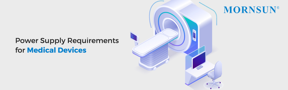 Power Supply Requirements for Medical Devices