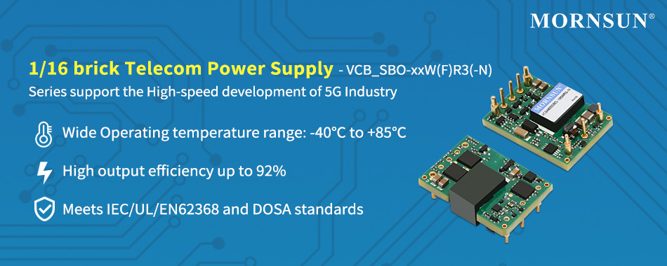 1/16 brick Telecom Power Supply VCB_SBO-xxW(F)R3(-N) Series support the High-speed development of 5G Industry.jpg