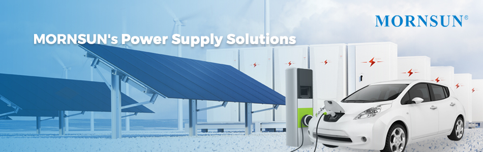 MORNSUN’s Power Supply Solutions for EV charger, ESS renewable engery