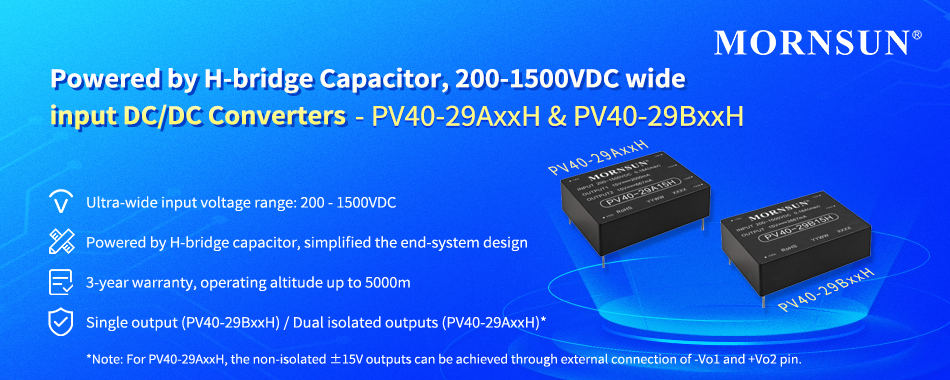 Powered by H-bridge Capacitor, 200-1500VDC wide input DC/DC Converters - PV40-29AxxH & PV40-29BxxH.jpg