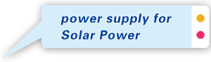 Power supply for Solar Power